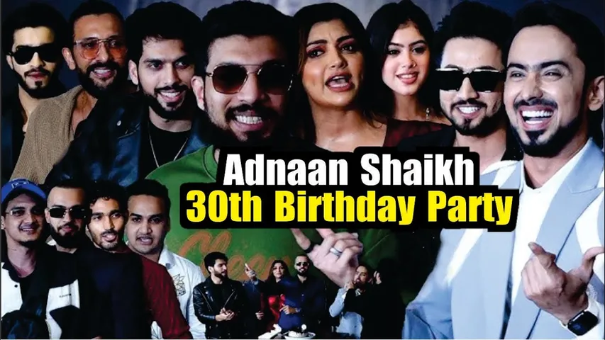 Adnaan Shaikh 30th Birthday Party- Team 07, AKANKSHA