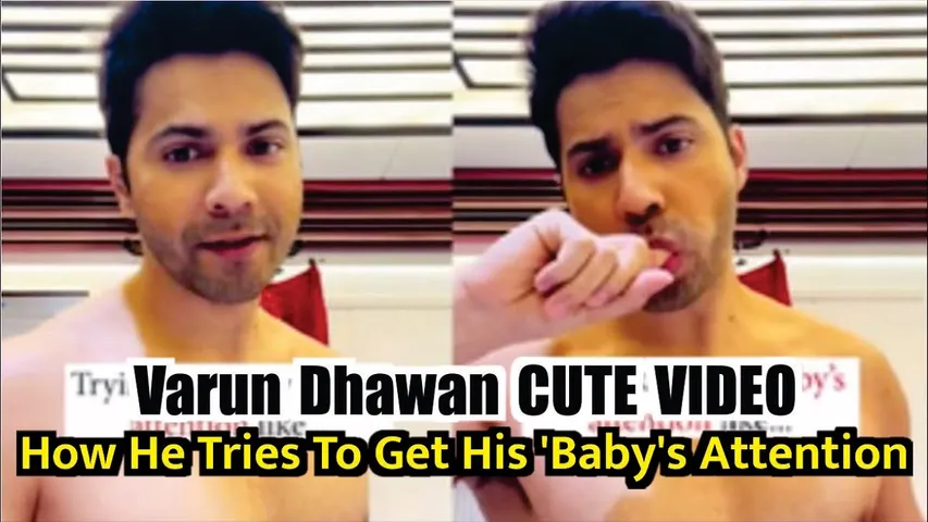 Varun Dhawan Shares CUTE VIDEO How He Tries To Get His 'Baby's Attention | Varun Dhawan CUTE VIDEO