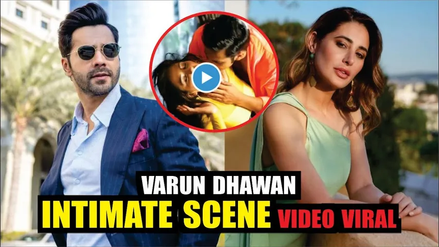 Varun Dhawan intimate scene video | Actress संग Intimate Scene के दौरान Varun Dhawan ने खोए होश