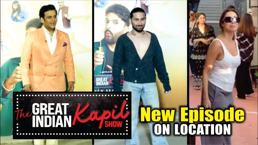 The Great Indian Kapil Show Season 4 | On Location | MALAIKA ARORA | RAVI KISHAN | ORRY | Kapil