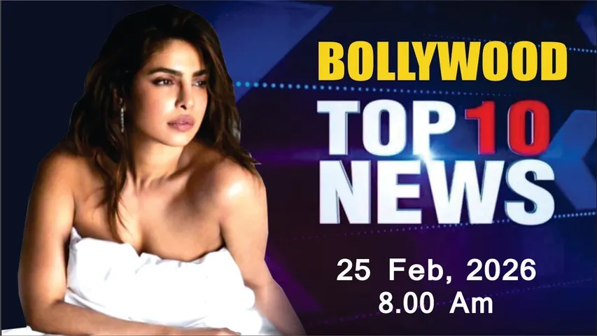 Bollywood News Today | Priyanka Chopra | Rashmika Mandanna | Akshay Kumar | 25 Feb 2026 | 8 Am