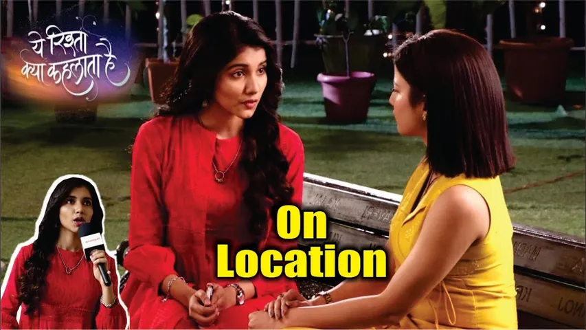 Yeh Rishta Kya Kehlata Hai | On Location | Abhira Se Milne Aaya Koi Khas Mehmaan!