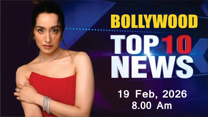 Bollywood News Today | Shraddha Kapoor | Priyanka Chopra | Salman Khan | 19 Feb 2026 | 8 Am