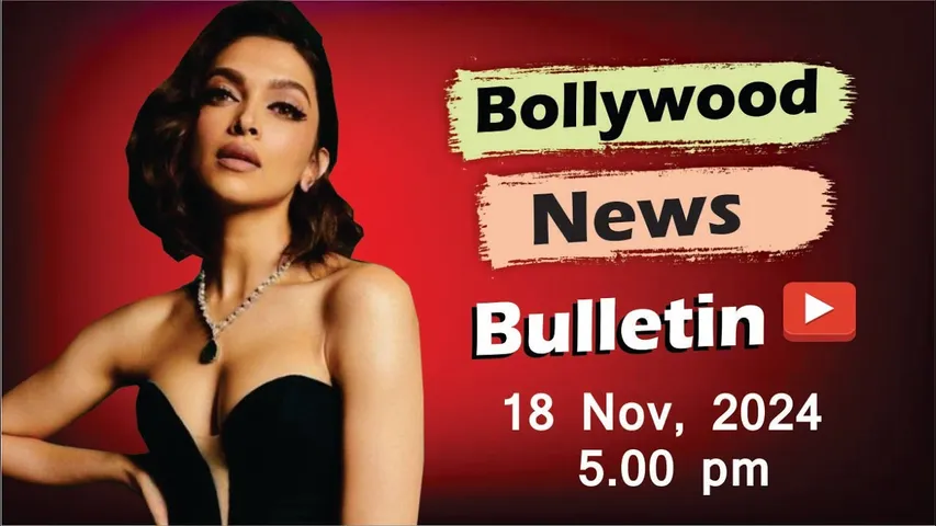 Bollywood Latest News | Deepika Padukone | Rashmika Mandanna | Tripti Dimri | 18th Nov 2024 | 5 Pm