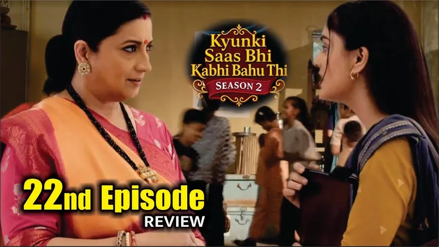 Kyunki Saas Bhi Kabhi Bahu Thi Season 2 | 22nd Full Episode Review | Tulsi Virani | Mihir Virani
