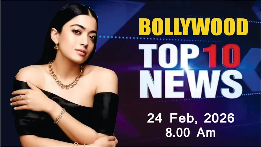 Bollywood News Today | Rashmika Mandanna | Shah Rukh khan | Salman Khan | 24 Feb 2026 | 8 Am