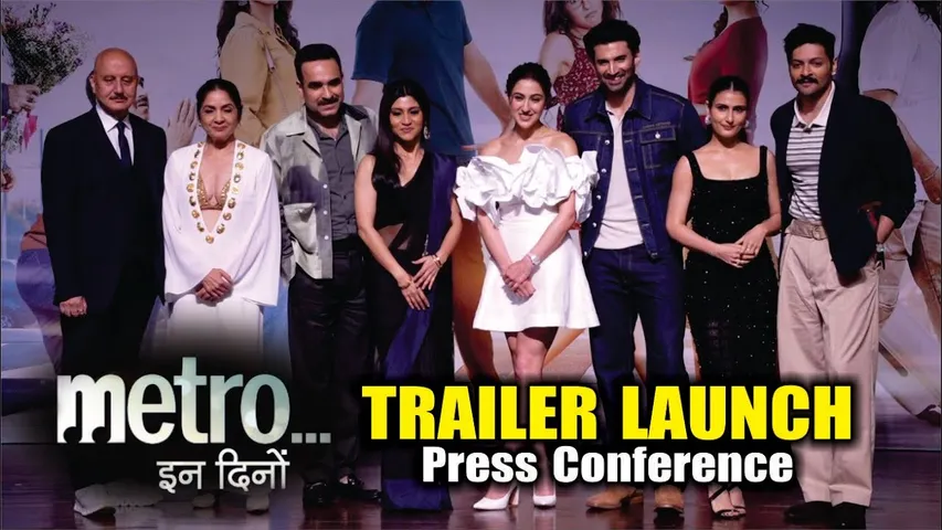 Metro In Dino | Trailer Launch | Sara, Aditya, Anupam Kher, Pankaj Tripathi, Fatima,Ali Fazal & More