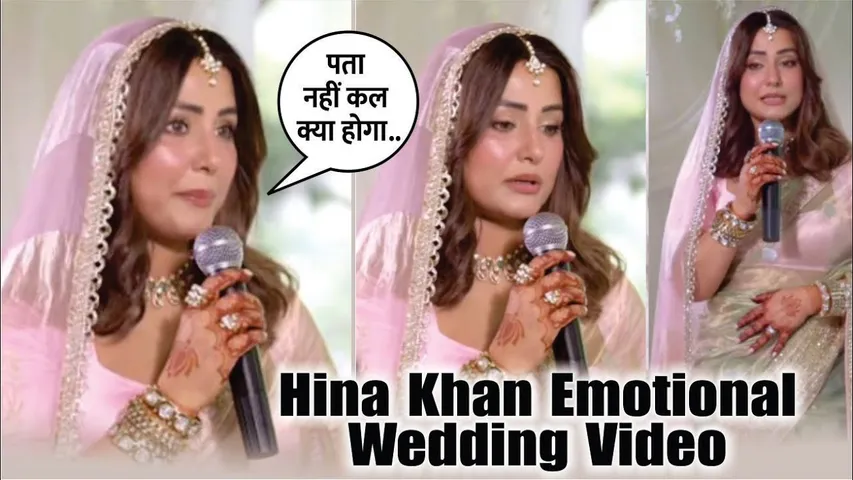 Hina Khan Emotional Wedding Video Goes Viral Said "Pta Nhi Kal Kya Hoga  | Hina Khan Emotional Video
