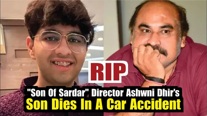 'Son Of Sardar' Director Ashwni Dhir's Son Dies In A Car Accident | Jalaj Dhir Death News