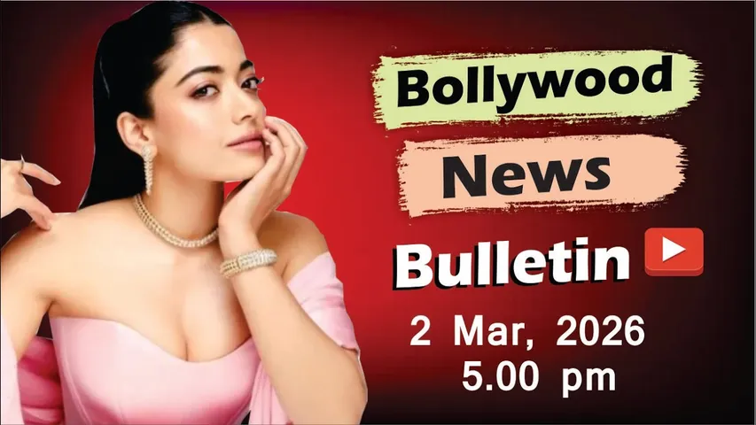 Bollywood Latest News | Rashmika Mandanna | Nora Fatehi | Karan Aujla | Kapil | 2 Mar 2026 | 5 Pm