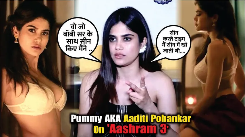 Aashram's Pummy AKA Aaditi Pohankar on Aashram 3 Intimate Scenes | Aaditi Pohankar Full Interview