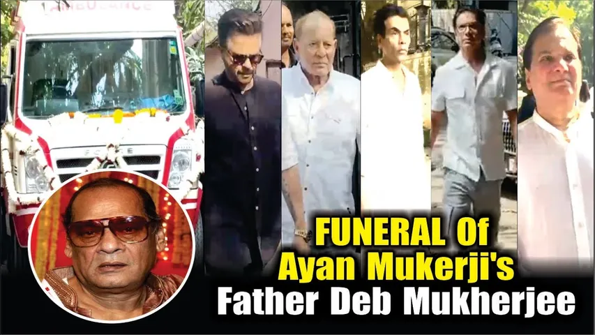 FUNERAL Of Ayan Mukerji's Father Deb Mukherjee | Ranbir Kappr, Alia Bhatt, Karan Johar, Anil Kapoor