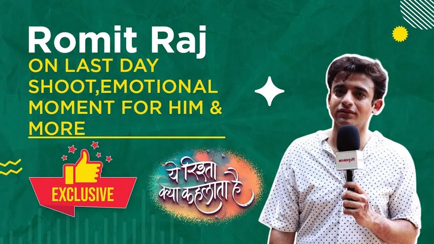YRKKH | Rohit Aka Romit Kyu Huve show Ke Is Twist Se Emotional, Share ki Set ki Best Memories!