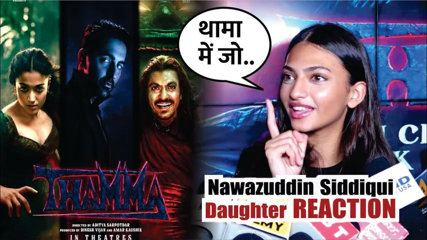 Nawazuddin Siddiqui Daughter Shora Siddiqui REACTION On Movie Thamma | Ayushmann Khurrana | Rashmika