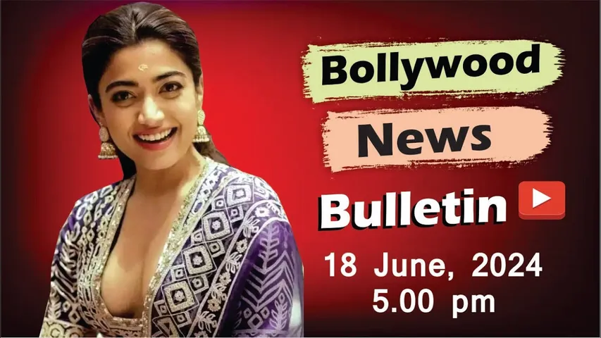 Bollywood Latest News | Rashmika Mandanna | Mouni Roy | Jacqueline Fernandez | 18th June 2025 | 5 Pm