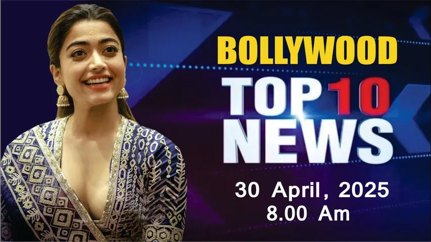 Bollywood News Today | Rashmika Mandanna | Ananya Pandey | Vaani Kapoor | 30 April 2025 | 8 Am