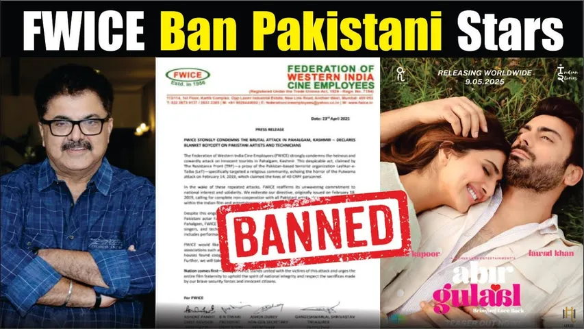 FWICE Banned Pakistani Stars in India | ABIR GULAAL Not Release In India Says FWICE | Fawad Khan