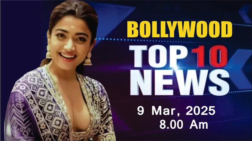 Bollywood News Today | Rashmika Mandanna | Shanaya Kapoor | Sonakshi sinha | 9th Mar 2025 | 8 Am