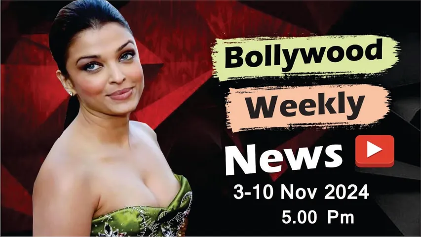 Bollywood Weekly News | Aishwarya Rai | Samantha ruth prabhu | Shah Rukh khan | 3-8th Nov 2024 |5 PM