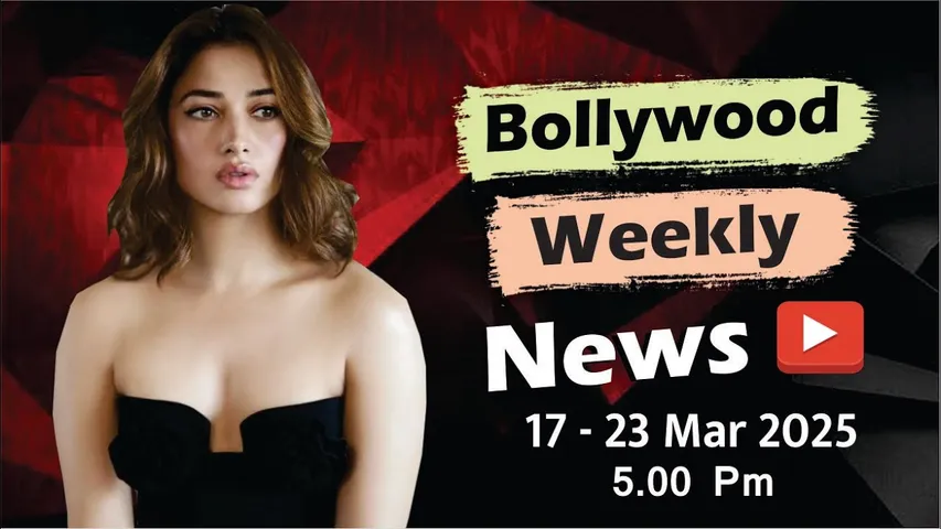 Bollywood Weekly News | Tamannaah Bhatia | Rashmika Mandanna | Salman Khan | 17- 23 Mar 2025 | 5 PM