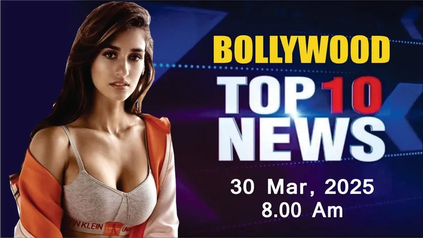 Bollywood News Today | Disha Patani | Mouni Roy | Sara Ali Khan | Sikandar | 30th Mar 2025 | 8 Am