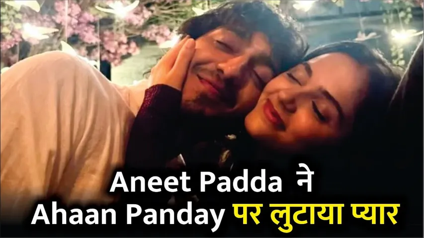 Saiyaara Star Aneet Padda Pens A Heartfelt Note On Ahaan Panday Birthday | Aneet Padda | Ahaan