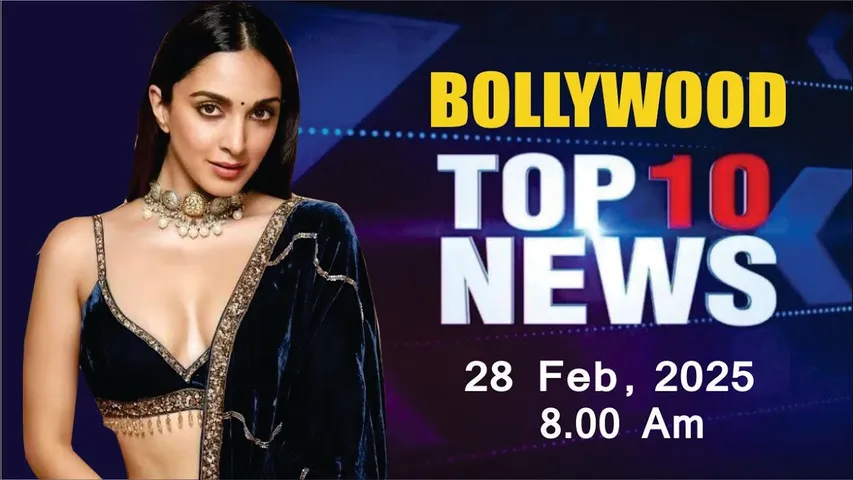 Bollywood News Today | Kiara Advani | Alia Bhatt | Shraddha Kapoor | Chhaava | 28th Feb 2025 | 8 Am