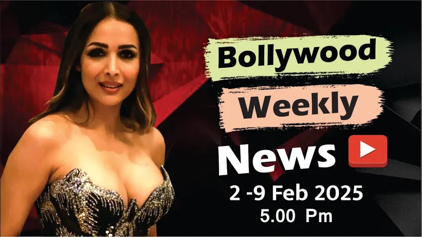 Bollywood Weekly News | Malaika arora | Priyanka Chopra | Sonam Kapoor | 2 Fab-9 Feb 2025 | 5 PM