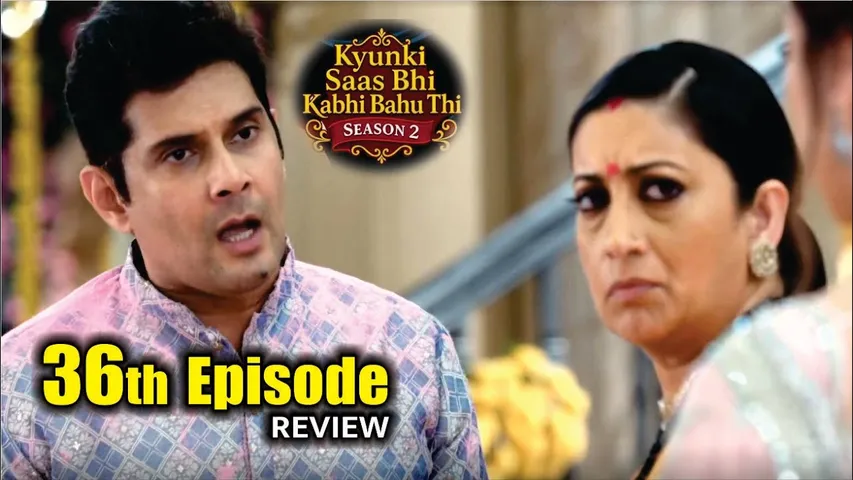 Kyunki Saas Bhi Kabhi Bahu Thi Season 2 | Pari Ne Karai Tulsi - Mihir Ki Ladai | 36th Episode Review