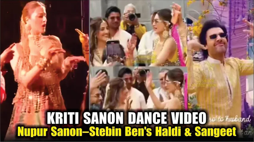 Kriti Sanon Dance Video On Sister Nupur Sanon Haldi And Sangeet Ceremony | Kriti Sanon Dance Video