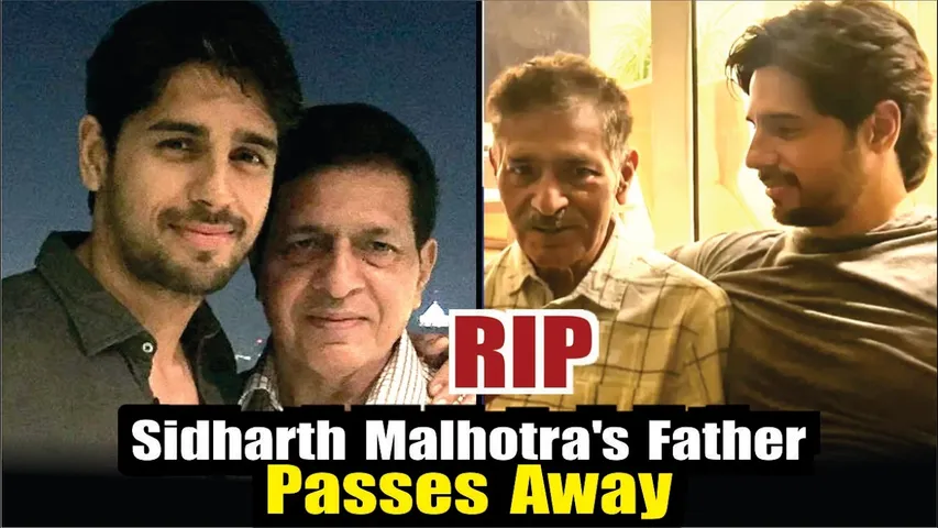 Sidharth Malhotra's father Sunil Malhotra Passes Away | Sidharth Malhotra's Father Dies
