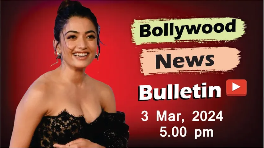 Bollywood Latest News | Rashmika Mandanna | Alia Bhatt | Shraddha Kapoor | 3rd Mar 2025 | 5 Pm