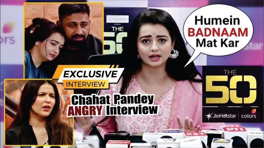 Chahat Pandey Interview After The 50 Eviction On Rajat Dalala Relation & ANGRY on Khanzaadi