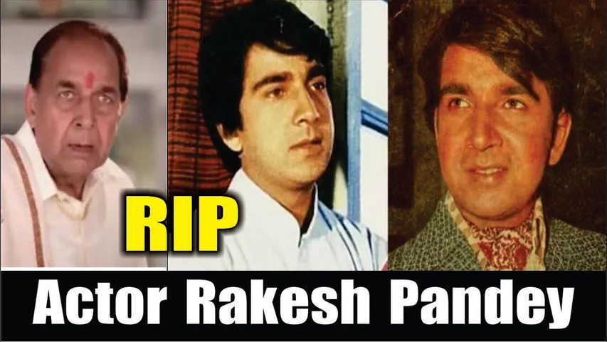 Veteran Actor Rakesh Pandey passed away | Actor Rakesh Pandey Passes Away Due To Cardiac Arrest
