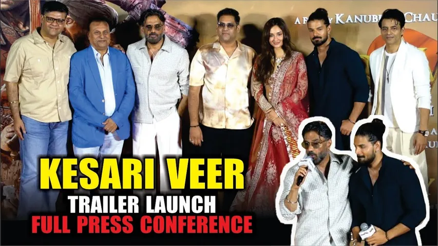 KESARI VEER | TRAILER LAUNCH | PRESS CONFERENCE | SUNIEL SHETTY | AKANKSHA SHARMA | SOORAJ PANCHOLI