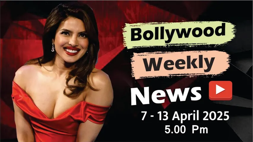 Bollywood Weekly News | Priyanka Chopra | Rashmika Mandanna | Kangana Ranaut | 7-13 April 2025 |5 PM