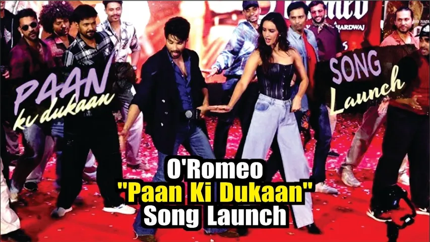 O'Romeo Movie | Paan Ki Dukaan | Official Song Launch | Shahid Kapoor | Tripti Dimri | O'Romeo