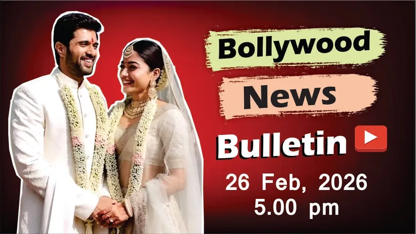 Bollywood Latest News | Rashmika Mandanna | Alia Bhatt | Ranbir Kapoor | 26 Feb 2026 | 5 Pm