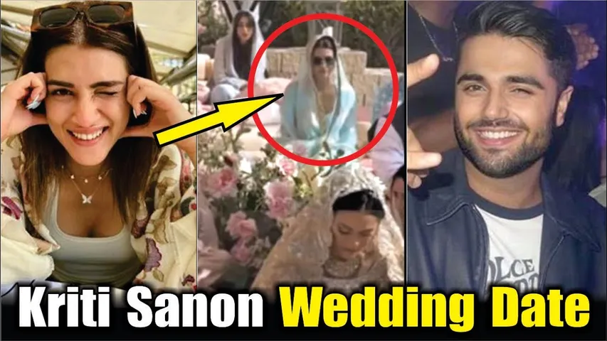 Kriti Sanon Wedding Date | Will Kriti Sanon Marry Her Boyfriend Kabir Bahia In 2025 | Kriti Sanon