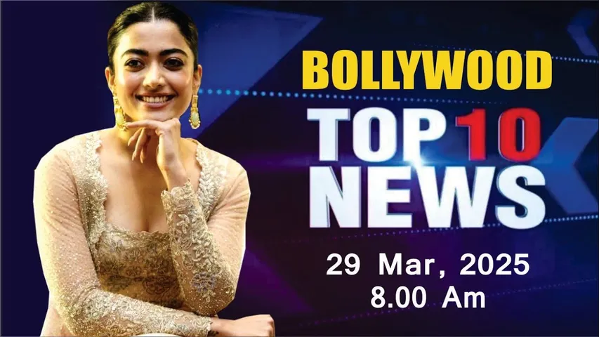 Bollywood News Today | Rashmika Mandanna | Pooja Hegde | Sara Ali Khan | 29th Mar 2025 | 8 Am