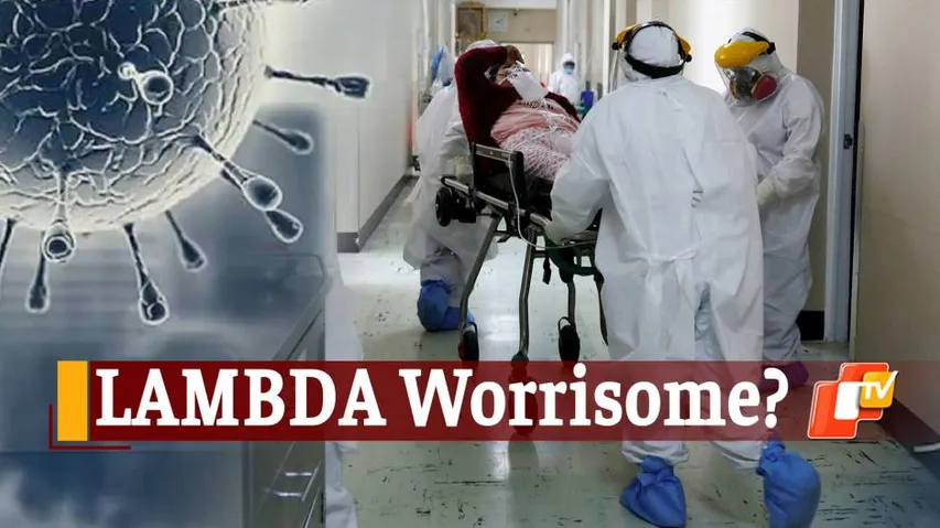 Covid19 Lambda Variant Cause Of Worry If It Turns Into Variant Of Concern: Odisha Health Expert