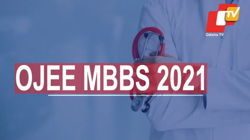 OJEE MBBS/BDS Admission Counselling 2021
