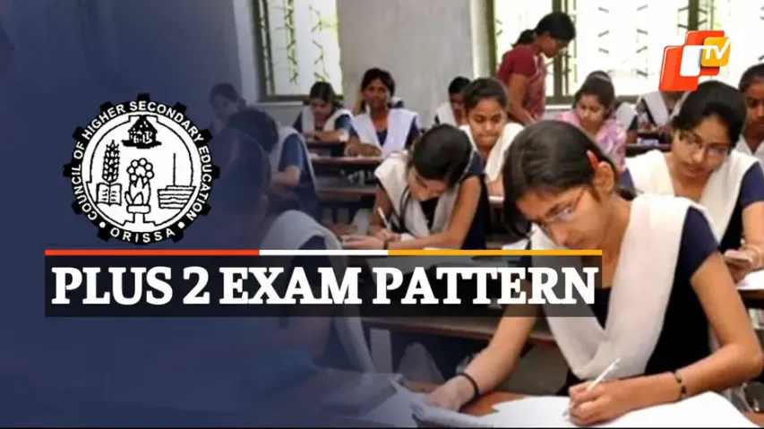 Odisha, Plus 2, CHSE, Plus 2 Exam Pattern, OTV News