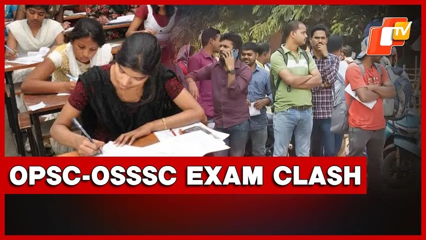 OPSC And OSSSC Exam Clash Leaves Job Aspirants In A Fix