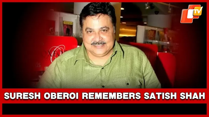 He Made Me Laugh Even While Ailing: Suresh Oberoi’s Emotional Tribute To Satish Shah