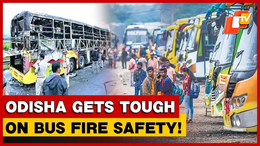 Odisha Govt Tightens Fire Safety Norms In Buses After AP, Rajasthan Tragedies