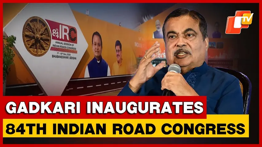 Union Minister Nitin Gadkari Inaugurates 84th Indian Road Congress In Bhubaneswar