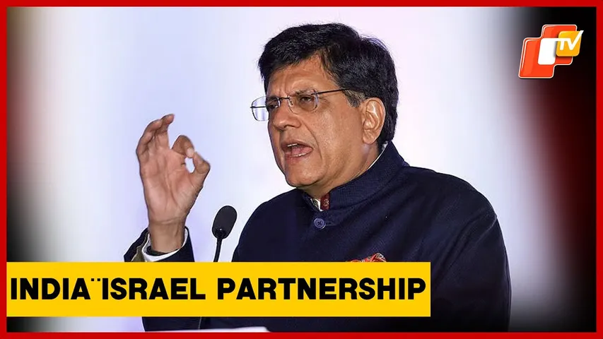 Piyush Goyal: India & Israel Can Be ‘Force Multipliers For Global Good’