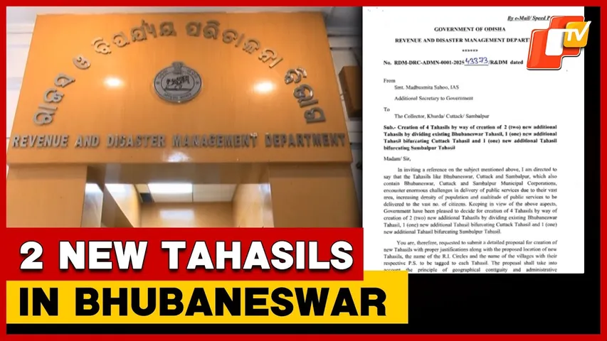 Odisha Govt Announces 2 New Tahasils In Bhubaneswar, 1 Each In Cuttack & Sambalpur | OTV