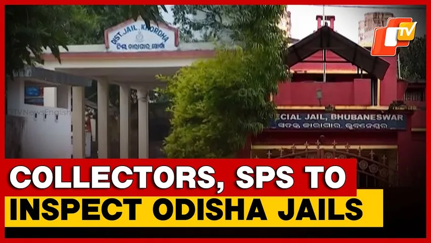District Collectors, SPs Directed to Conduct Surprise Visits to Jails in Odisha